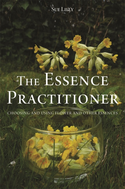 The Essence Practitioner: Choosing and using flower and other essences - FULL INSTANT DOWNLOAD | PDF DOCX EPUB