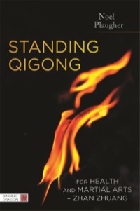 Omslagafbeelding: Standing Qigong for Health and Martial Arts - Zhan Zhuang 9781848192577