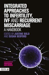 صورة الغلاف: Integrated Approaches to Infertility, IVF and Recurrent Miscarriage 9781848191556