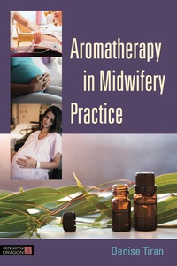 Cover image: Aromatherapy in Midwifery Practice 9781848192881