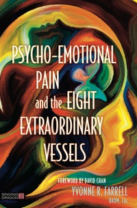 Cover image: Psycho-Emotional Pain and the Eight Extraordinary Vessels 9781848192928
