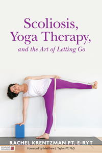 Cover image: Scoliosis, Yoga Therapy, and the Art of Letting Go 9781848192720
