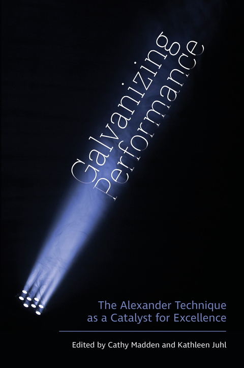 Galvanizing Performance: The Alexander Technique as a Catalyst for Excellence - FULL INSTANT DOWNLOAD | PDF DOCX EPUB