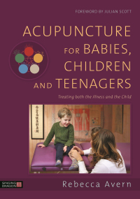 Omslagafbeelding: Acupuncture for Babies, Children and Teenagers 9781848193222