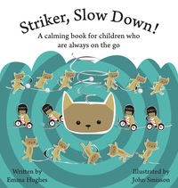Imagen de portada: Striker, Slow Down! 9781848193277