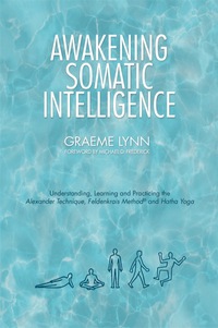 Cover image: Awakening Somatic Intelligence 9781848193345