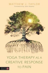 صورة الغلاف: Yoga Therapy as a Creative Response to Pain 9781848193567