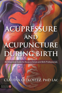 Imagen de portada: Acupressure and Acupuncture during Birth 9781848193581