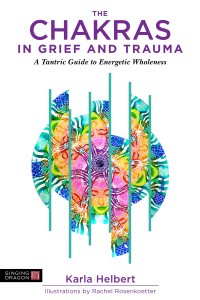 Cover image: The Chakras in Grief and Trauma 9781848193659
