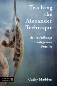 Imagen de portada: Teaching the Alexander Technique 9781848193888
