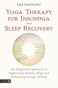 Cover image: Yoga Therapy for Insomnia and Sleep Recovery 9781848193918