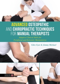 表紙画像: Advanced Osteopathic and Chiropractic Techniques for Manual Therapists 9780857013941