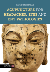 Cover image: Acupuncture for Headaches, Eyes and ENT Pathologies 9780857014047