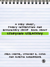 Omslagafbeelding: A Very Short, Fairly Interesting and Reasonably Cheap Book About Studying Strategy 1st edition 9781412947879