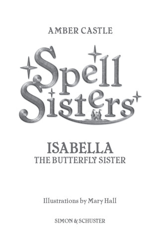 Cover image: Spell Sisters: Isabella the Butterfly Sister 9780857072498