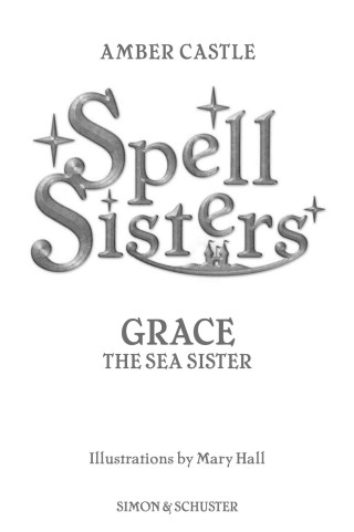Cover image: Spell Sisters: Grace the Sea Sister 9780857072511