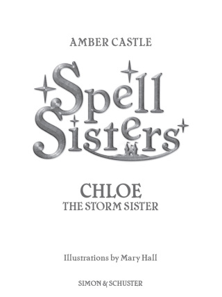 Cover image: Spell Sisters: Chloe the Storm Sister 9780857072542