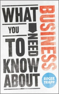 Cover image: What You Need to Know about Business 1st edition 9780857081155