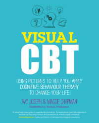 Cover image: Visual CBT: Using Pictures to Help You Apply Cognitive Behaviour Therapy to Change Your Life 1st edition 9780857083548