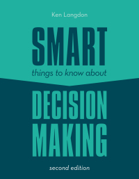 صورة الغلاف: Smart Things to Know About Decision Making 2nd edition 9780857084019
