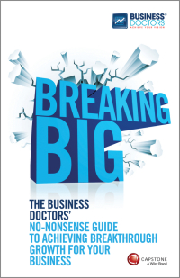 Cover image: Breaking Big: The Business Doctors' No-nonsense Guide to Achieving Breakthrough Growth for Your Business 1st edition 9780857083937