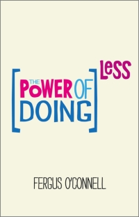 Cover image: The Power of Doing Less 1st edition 9780857084217