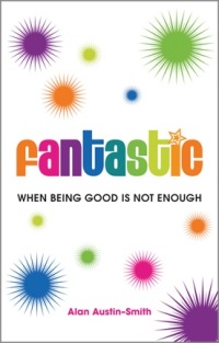 Imagen de portada: Fantastic: When Being Good is Not Enough 1st edition 9780857083968