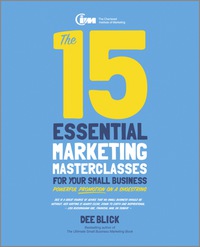 Cover image: The 15 Essential Marketing Masterclasses for Your Small Business 1st edition 9780857084408