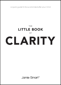 Cover image: The Little Book of Clarity 1st edition 9780857086068