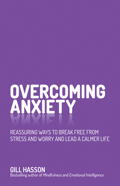 Overcoming Anxiety: Reassuring Ways to Break Free from Stress and Worry and Lead a Calmer Life, 1st Edition - FULL INSTANT DOWNLOAD | PDF DOCX EPUB