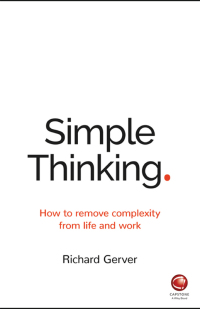 Cover image: Simple Thinking: How to remove complexity from life and work 1st edition 9780857086877