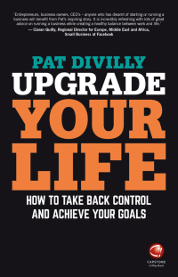 Cover image: Upgrade Your Life: How to Take Back Control and Achieve Your Goals 1st edition 9780857087263