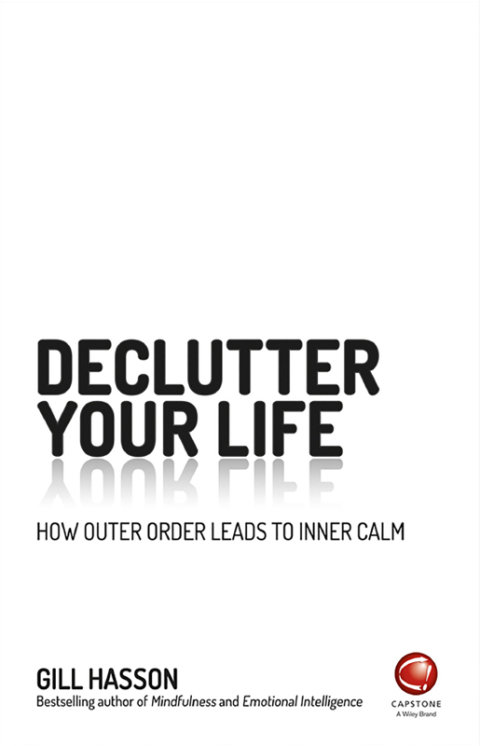 Declutter Your Life: How Outer Order Leads to Inner Calm, 1st Edition - FULL INSTANT DOWNLOAD | PDF DOCX EPUB