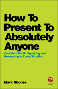 Cover image: How To Present To Absolutely Anyone 1st edition 9780857087737