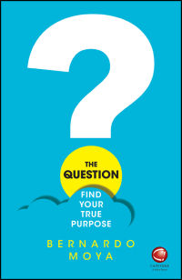 صورة الغلاف: The Question: Find Your True Purpose 1st edition 9780857087898