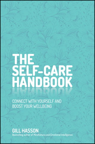 Titelbild: The Self-Care Handbook: Connect with Yourself and Boost Your Wellbeing 1st edition 9780857088123