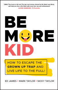 صورة الغلاف: Be More Kid 1st edition 9780857088833