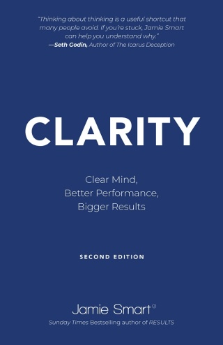Imagen de portada: Clarity: Clear Mind, Better Performance, Bigger Results, 2nd Edition 2nd edition 9780857089366