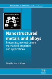 صورة الغلاف: Nanostructured Metals and Alloys: Processing, Microstructure, Mechanical Properties And Applications 9781845696702