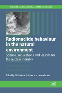 Cover image: Radionuclide Behaviour in the Natural Environment: Science, Implications and Lessons for the Nuclear industry 9780857091321