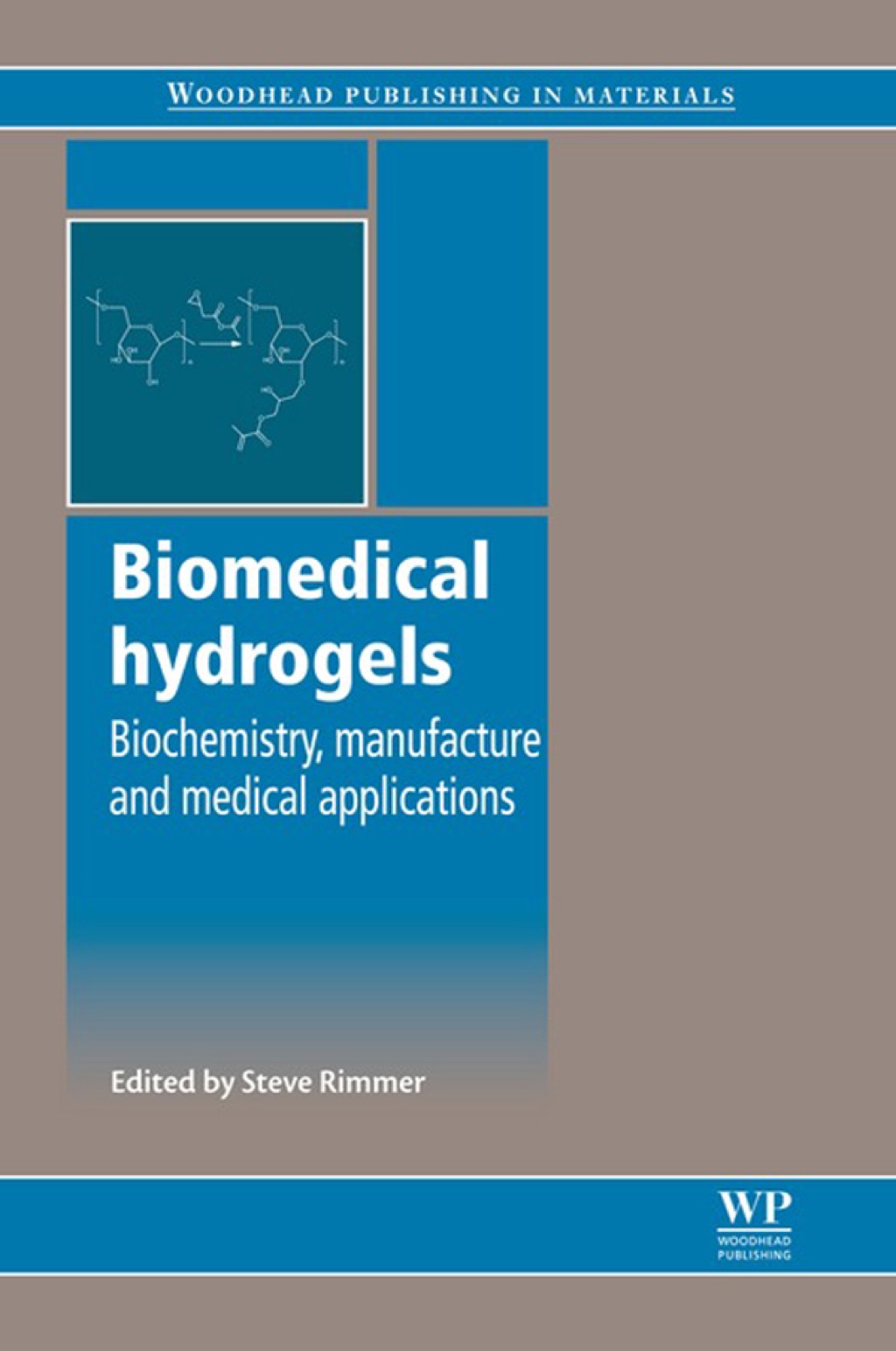 Biomedical Hydrogels: Biochemistry, Manufacture And Medical Applications