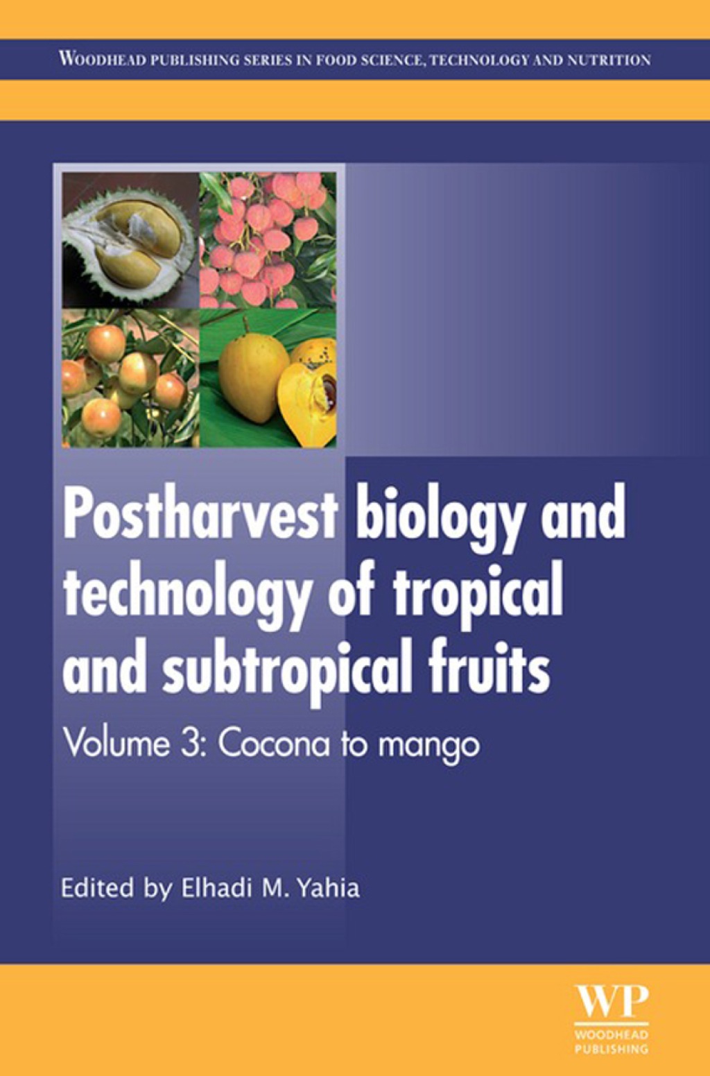 Postharvest Biology and Technology of Tropical and Subtropical Fruits: Cocona To Mango