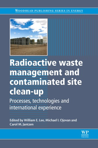 Cover image: Radioactive Waste Management and Contaminated Site Clean-Up: Processes, Technologies and International Experience 9780857094353