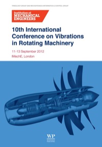 表紙画像: 10th International Conference on Vibrations in Rotating Machinery: 11-13 September 2012, Imeche London, Uk 1st edition 9780857094520
