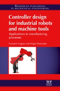 Omslagafbeelding: Controller Design for Industrial Robots and Machine Tools: Applications to Manufacturing Processes 9780857094629