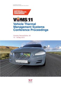 صورة الغلاف: Vehicle thermal Management Systems Conference Proceedings (VTMS11): 15-16 May 2013, Coventry Technocentre, Uk 1st edition 9780857094728