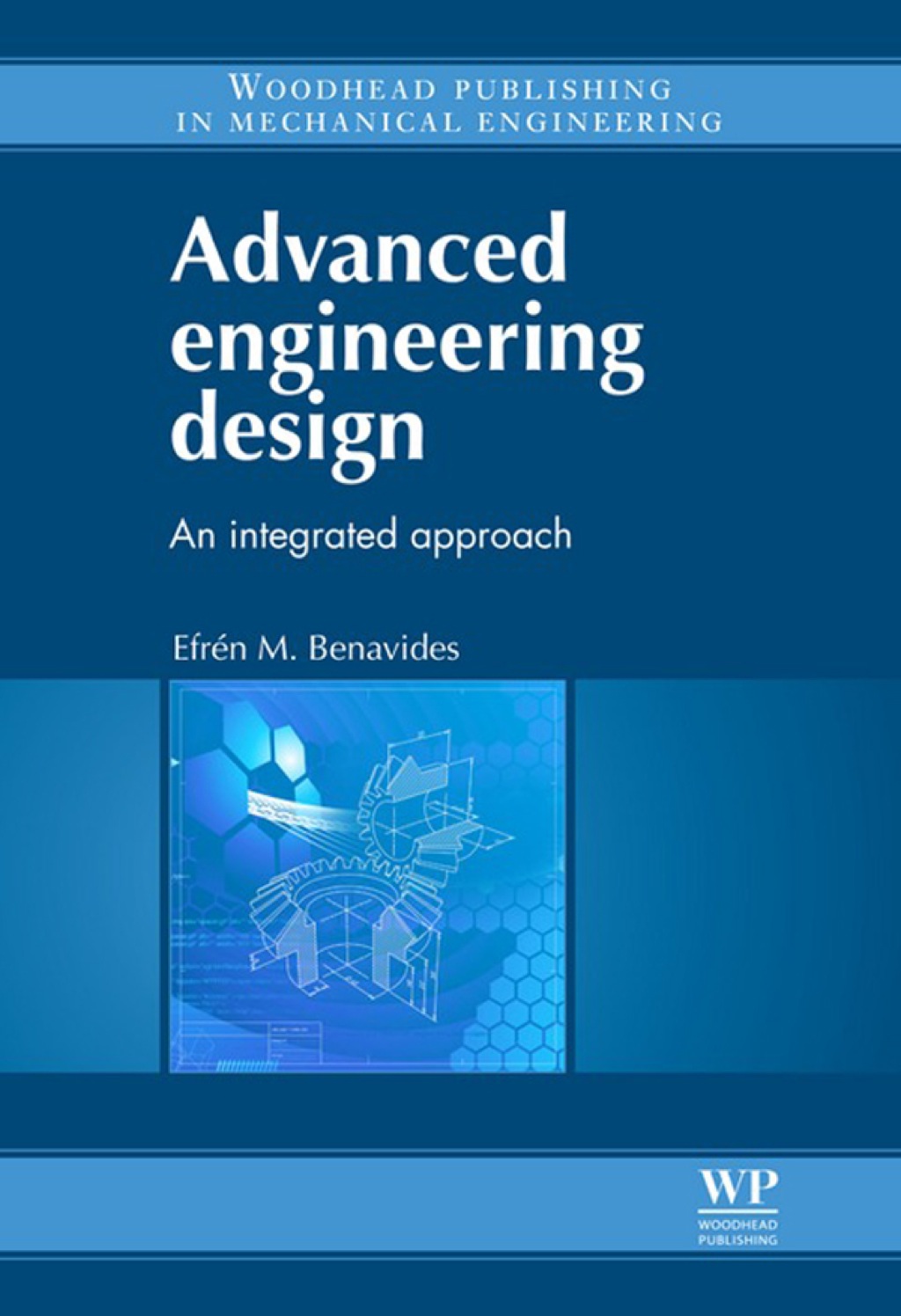 Advanced Engineering Design: An Integrated Approach