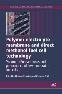 Titelbild: Polymer Electrolyte Membrane and Direct Methanol Fuel Cell Technology: Fundamentals And Performance Of Low Temperature Fuel Cells 9781845697730