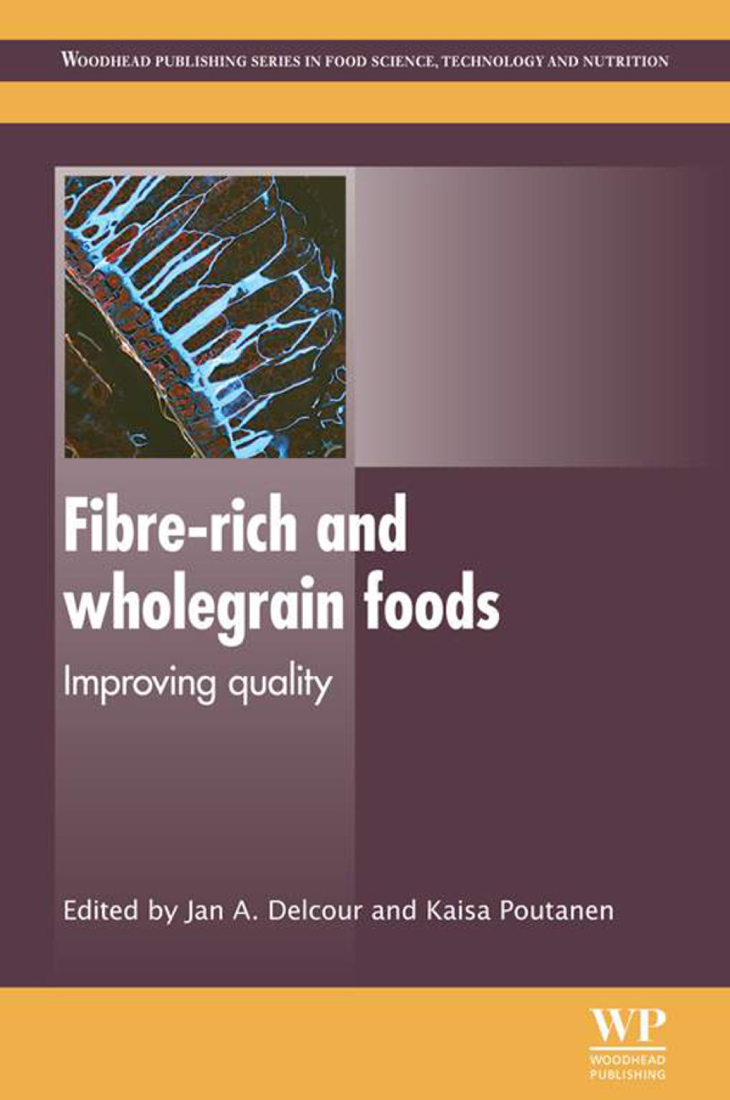 Fibre-Rich And Wholegrain Foods: Improving Quality
