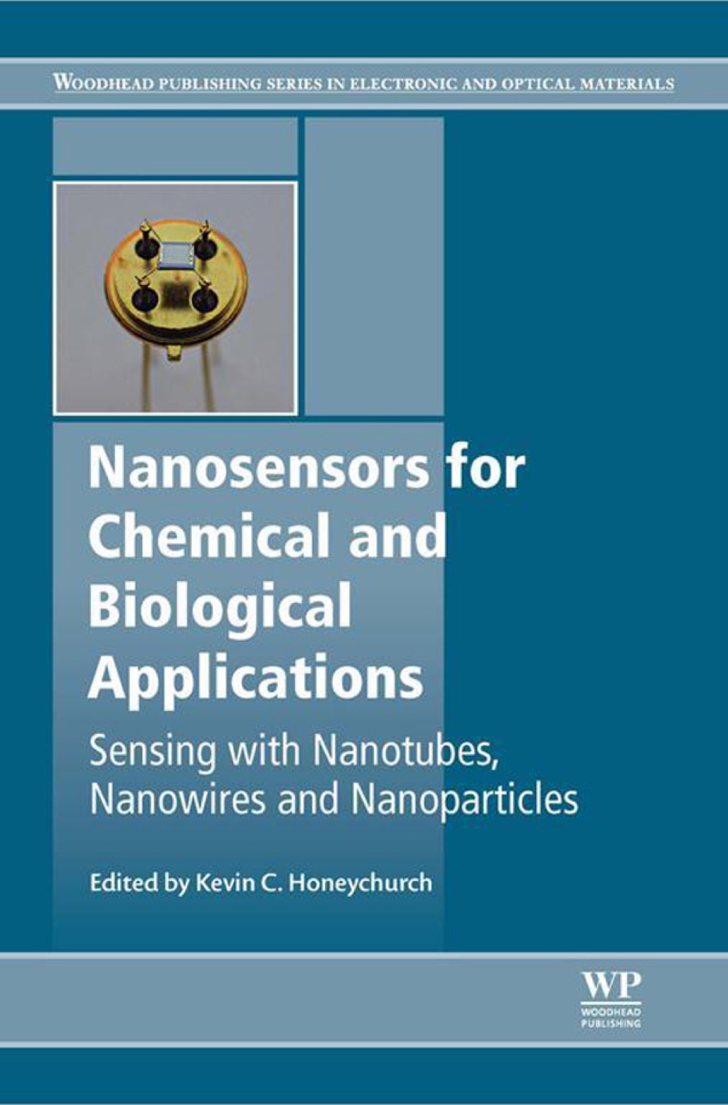Nanosensors for Chemical and Biological Applications: Sensing with Nanotubes, Nanowires and Nanoparticles
